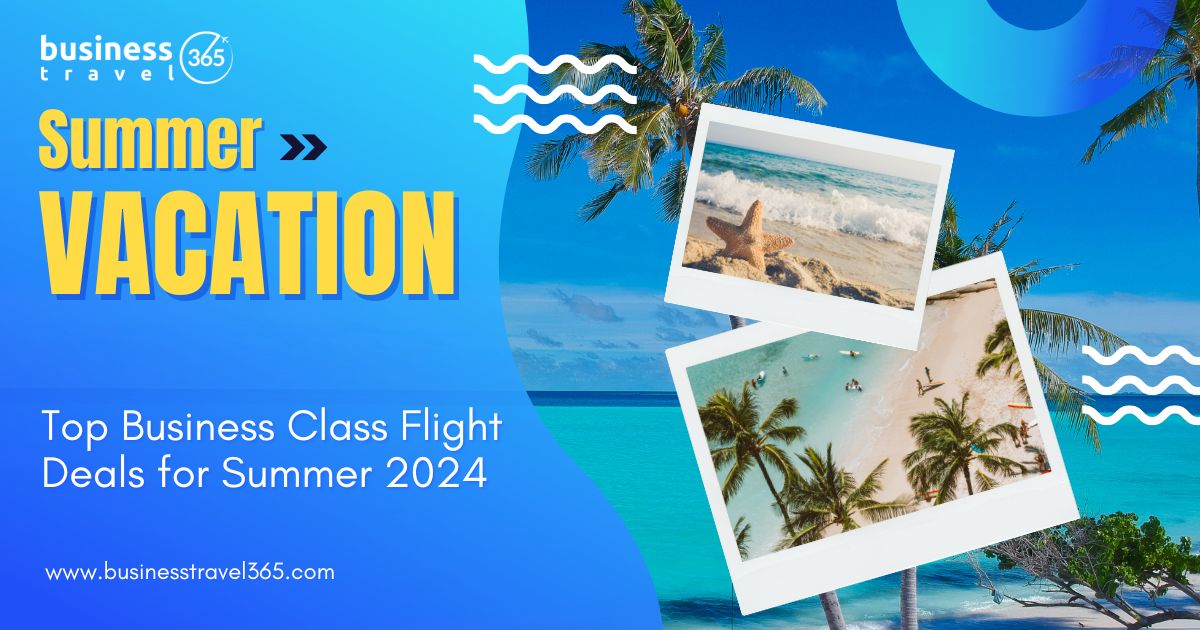 Top Business Class Flight Deals for Summer 2024